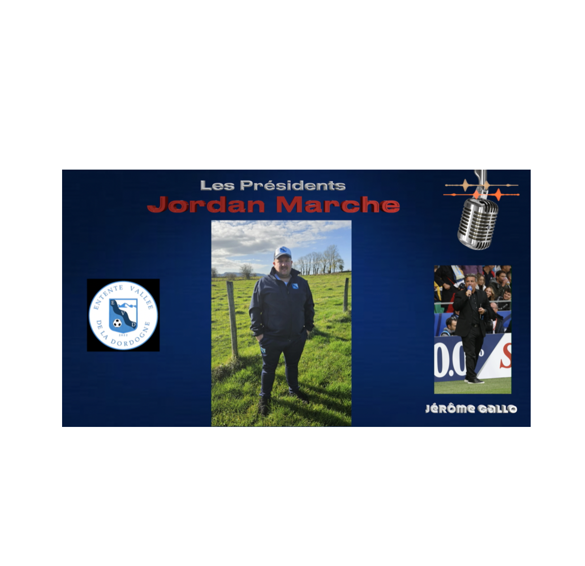 Jordan Marche - Portrait du Président l' Entente Vallée de la Dordogne